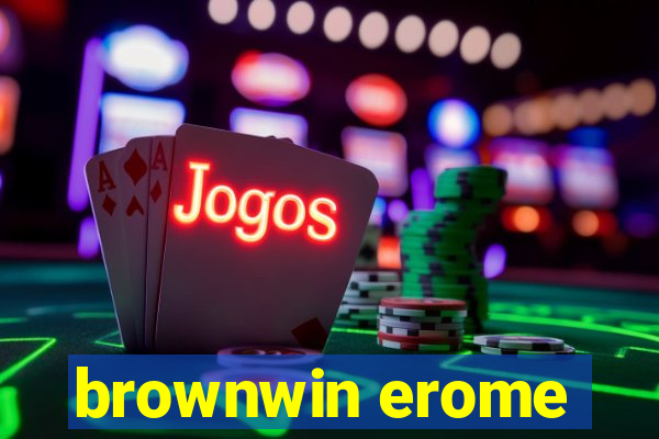 brownwin erome